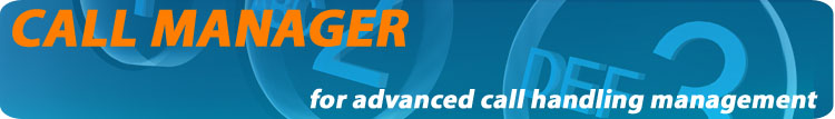 Try Call Manager, our most powerful telephony routing and call management system